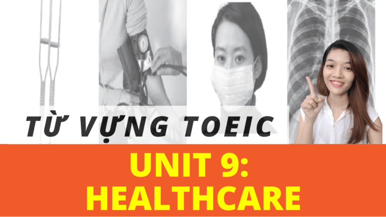 24 TỪ VỰNG TOEIC LISTENING THƯỜNG GẶP NHẤT THEO CHỦ ĐỀ | UNIT 9: HEALTHCARE | TÚ VÕ TOEIC