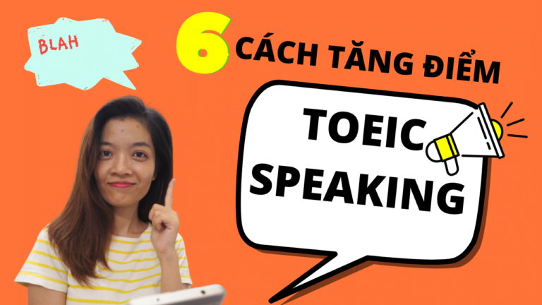 6 cách tăng điểm Fluency trong TOEIC SPEAKING – Nói Trôi Chảy