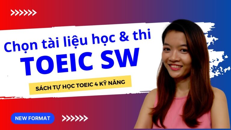 LỘ TRÌNH HỌC TOEIC SPEAKING WRITING FORMAT MỚI 2025