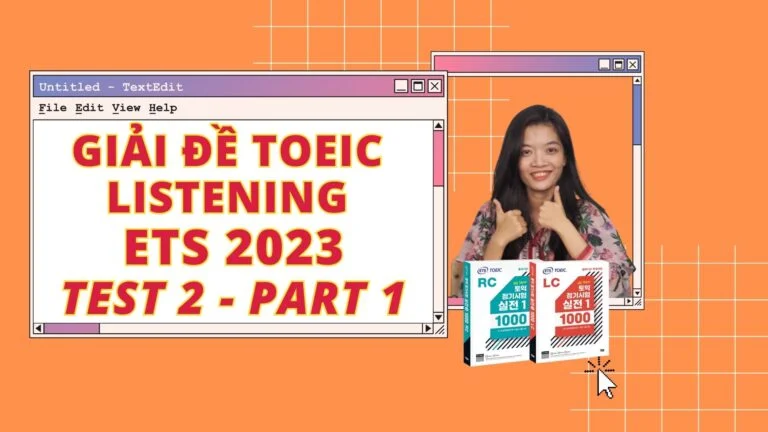 [FREE] Giải Chi Tiết ETS 2023 LISTENING TEST 2 Part 1