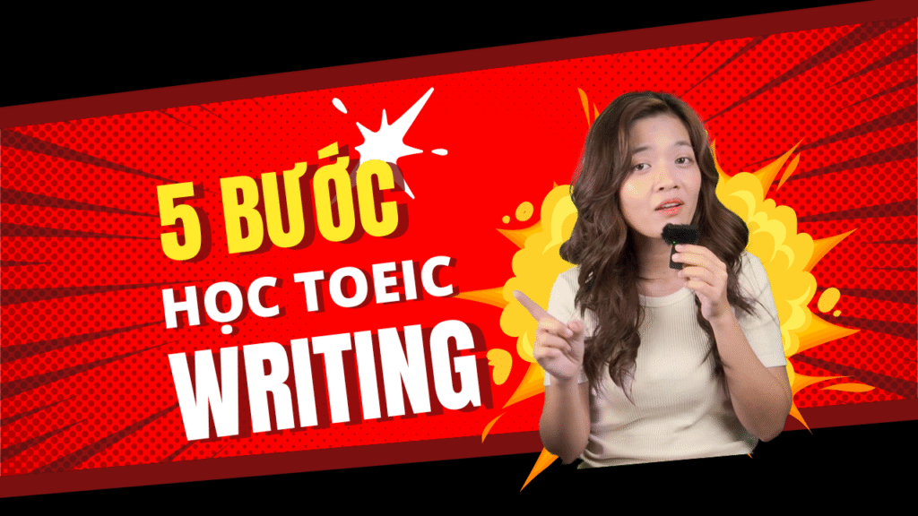 5 BƯỚC HỌC TOEIC WRTING