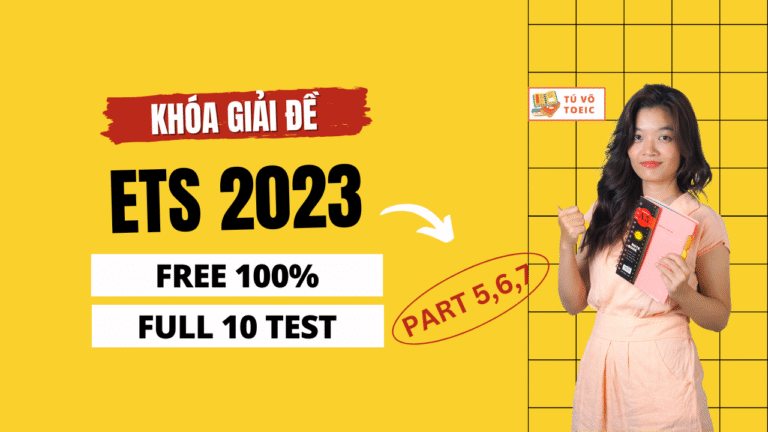 Khóa giải đề ETS 2023 FREE 100%